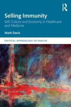 Image of Selling Immunity Self Culture and Economy in Healthcare and Medicine