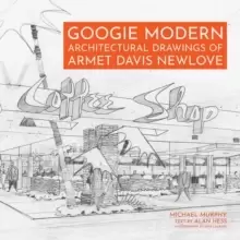 Image of Googie Modern : Architectural Drawings of Armet Davis Newlove