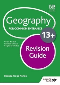 Image of Geography for Common Entrance 13+ revision guide by Belinda Froud-Yannic