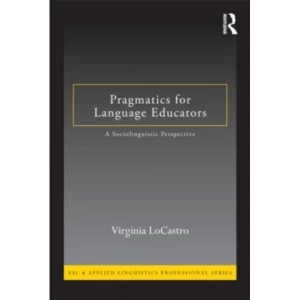 Image of Pragmatics for Language Educators: A Sociolinguistic Perspective by Virginia LoCastro (Paperback, 2011)