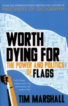 Image of Worth Dying for by Tim Marshall Hardback