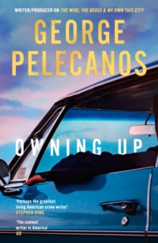 Image of Owning Up : From the writer/producer on The Wire, The Deuce and We Own This City Hardback