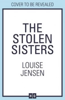 Image of The stolen sisters by Louise Jensen