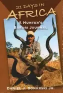 Image of 21 Days in Africa : A Hunter's Safari Journal