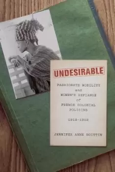 Image of Undesirable by Jennifer Anne Boittin