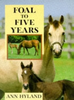 Image of Foal to Five Years by Ann Hyland Paperback