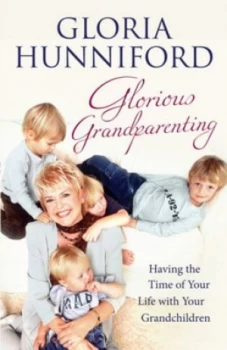 Image of Glorious Grandparenting by Gloria Hunniford Paperback
