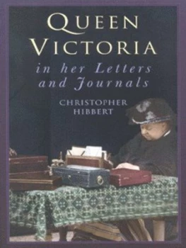 Image of Queen Victoria in Her Letters and Journals by Victoria and Christopher Hibbert Paperback