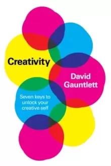 Image of Creativity : Seven Keys to Unlock your Creative Self