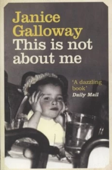 Image of This Is Not about Me by Janice Galloway Paperback
