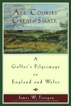 Image of All Courses Great and Small by James Finegan Hardback