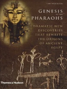 Image of Genesis of the Pharaohs by Toby Wilkinson Hardback