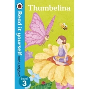 Image of Thumbelina - Read it yourself with Ladybird: Level 3 by Penguin Books Ltd (Paperback, 2015)
