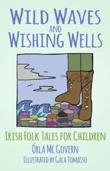 Image of Wild Waves and Wishing Wells : Irish Folk Tales for Children