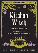 Image of kitchen witch natural remedies and crafts for home health and beauty natur
