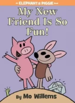 Image of My new friend is so fun by Mo Willems