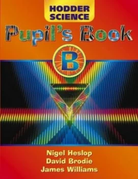 Image of Hodder Science. Pupils Book B by Nigel Heslop Paperback