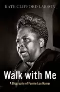 Image of Walk with Me : A Biography of Fannie Lou Hamer