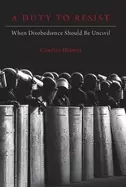 Image of duty to resist when disobedience should be uncivil