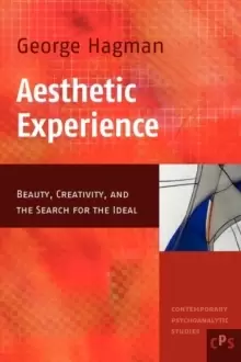 Image of Aesthetic Experience : Beauty, Creativity, and the Search for the Ideal