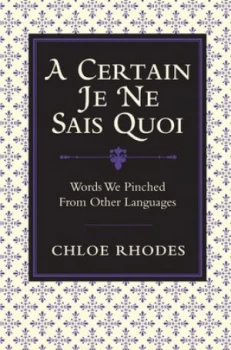 Image of A Certain je Ne Sais Quoi by Chloe Rhodes Hardback