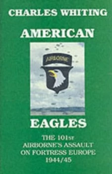Image of American Eagles by Charles Whiting Hardback