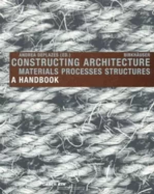 Image of constructing architecture materials processes structures