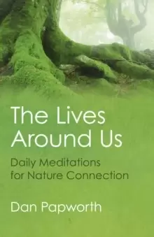 Image of Lives Around Us, The - Daily Meditations for Nature Connection