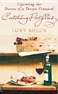 Image of catching fireflies capturing the dream of a tuscan vineyard rocca tony