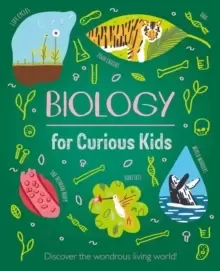 Image of Biology for Curious Kids : Discover the Wondrous Living World!