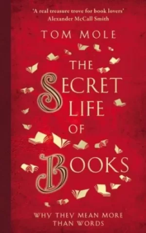 Image of The secret life of books by Tom Mole