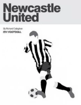 Image of Newcastle United by Richard Callaghan Paperback