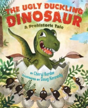 Image of The Ugly Duckling Dinosaur by Cheryl Bardoe Hardback