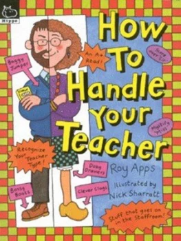 Image of How to Handle Your Teacher by Roy Apps and Nick Sharratt Book