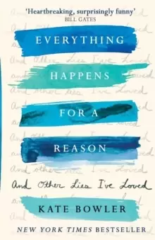 Image of Everything Happens for a Reason and Other Lies I've Loved