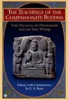 Image of Teachings of the Compassionate Buddha : Early Discourses, the Dhammapada, Ad Later Basic Writings