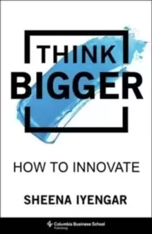 Image of Think Bigger : How to Innovate