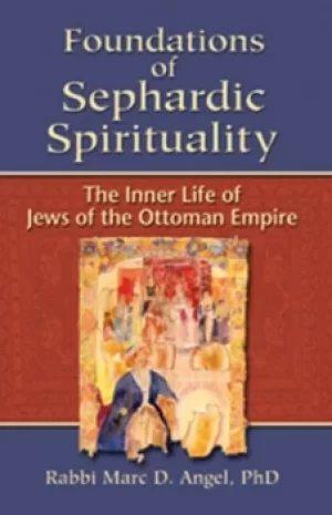 Image of Foundations of Sephardic spirituality by Marc Angel