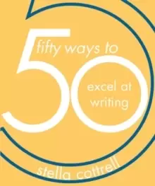 Image of 50 Ways to Excel at Writing