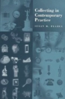Image of Collecting in Contemporary Practice by Susan Pearce Paperback
