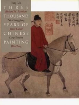 Image of Three Thousand Years of Chinese Painting by Richard Barnhart Book