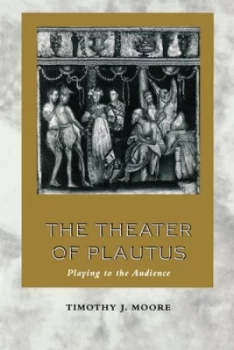 Image of The Theater of Plautus by Timothy J. Moore Paperback