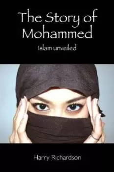 Image of The Story of Mohammed Islam Unveiled by Harry Richardson