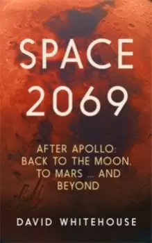 Image of Space 2069 : After Apollo: Back to the Moon, to Mars, and Beyond