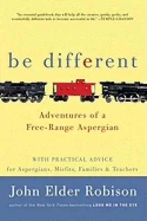 Image of be different adventures of a free range aspergian with practical advice for