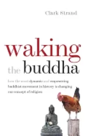 Image of waking the buddha how the most dynamic and empowering buddhist movement in