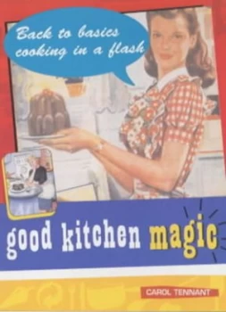 Image of Good Kitchen Magic by Carol Tennant Paperback