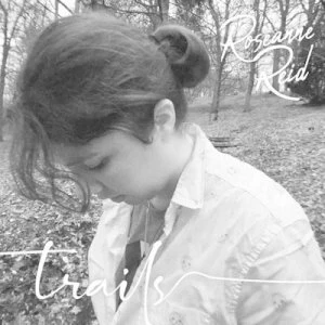 Image of Trails by Roseanne Reid CD Album