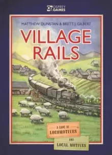 Image of Village Rails : A Game of Locomotives and Local Motives