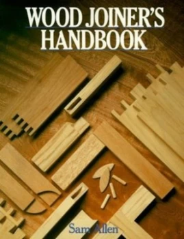 Image of Wood Joiners Handbook by Sam Allen Paperback